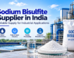 Sodium Bisulfite Supplier in India: Uses and Buying Guide